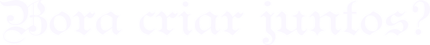 Bora criar juntos?